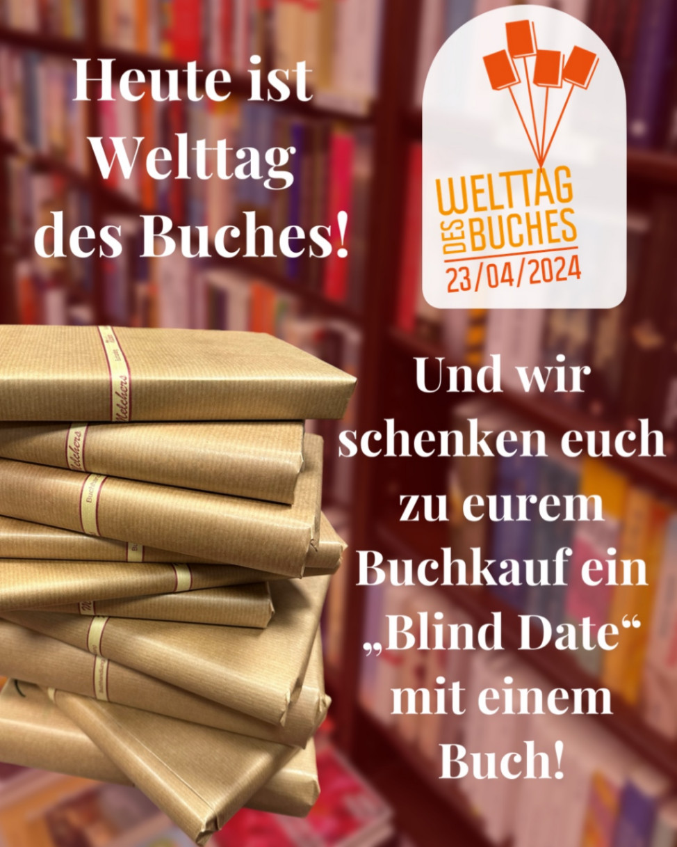 Heute ist Welttag des Buches! Zu jedem Buchkauf schenken wir euch ein "Blind Date" mit einem Buch. Solange der Vorrat reicht.